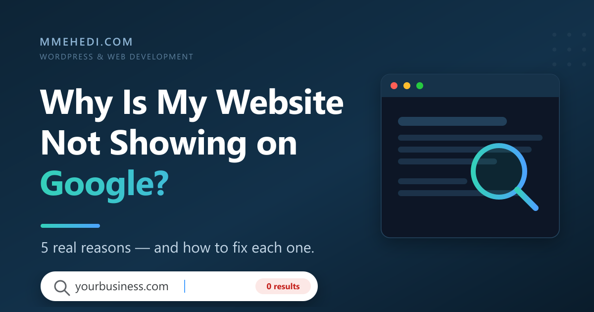Why Is My Website Not Showing on Google? 5 Real Reasons